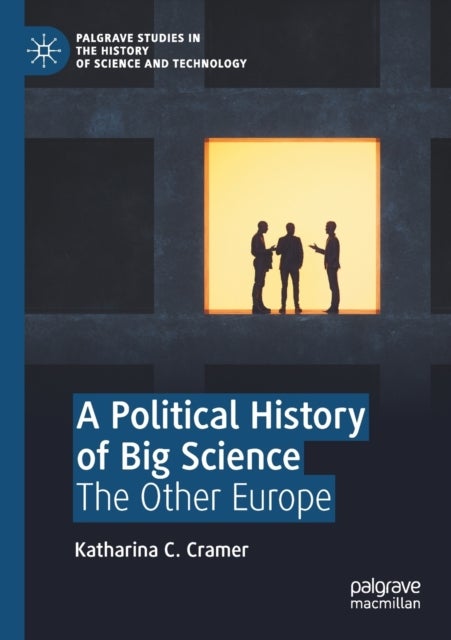 A Political History of Big Science - The Other Europe