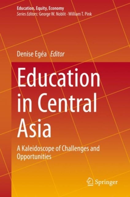 Education in Central Asia - A Kaleidoscope of Challenges and Opportunities