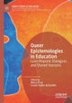 Queer Epistemologies in Education