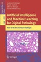 Artificial Intelligence and Machine Learning for Digital Pathology