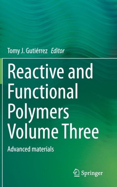 Reactive and Functional Polymers Volume Three - Advanced materials