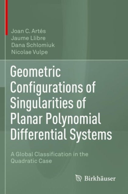Geometric Configurations of Singularities of Planar Polynomial Differential Systems - A Global Classification in the Quadratic Case