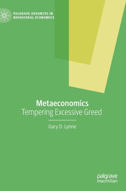 Metaeconomics - Tempering Excessive Greed