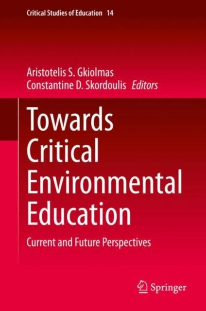 Towards Critical Environmental Education - Current and Future Perspectives