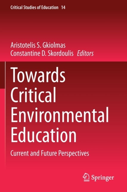 Towards Critical Environmental Education - Current and Future Perspectives