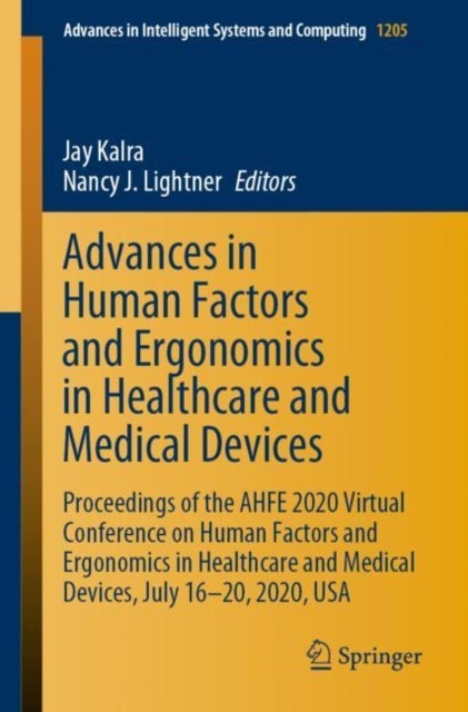 Advances in Human Factors and Ergonomics in Healthcare and Medical Devices - Proceedings of the AHFE 2020 Virtual Conference on Human Factors and Ergonomics in Healthcare and Medical Devices, July 16-20, 2020, USA