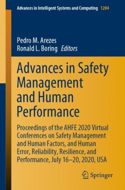 Advances in Safety Management and Human Performance - Proceedings of the AHFE 2020 Virtual Conferences on Safety Management and Human Factors, and Human Error, Reliability, Resilience, and Performance, July 16-20, 2020, USA