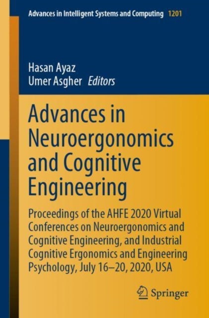 Advances in Neuroergonomics and Cognitive Engineering - Proceedings of the AHFE 2020 Virtual Conferences on Neuroergonomics and Cognitive Engineering, and Industrial Cognitive Ergonomics and Engineering Psychology, July 16-20, 2020, USA