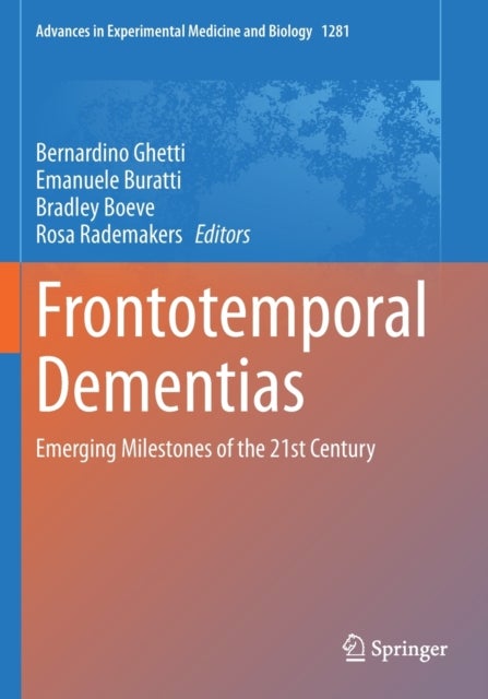 Frontotemporal Dementias - Emerging Milestones of the 21st Century