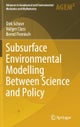 Subsurface Environmental Modelling Between Science and Policy