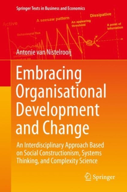 Embracing Organisational Development and Change - An Interdisciplinary Approach Based on Social Constructionism, Systems Thinking, and Complexity Science