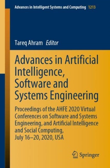 Advances in Artificial Intelligence, Software and Systems Engineering - Proceedings of the AHFE 2020 Virtual Conferences on Software and Systems Engineering, and Artificial Intelligence and Social Computing, July 16-20, 2020, USA