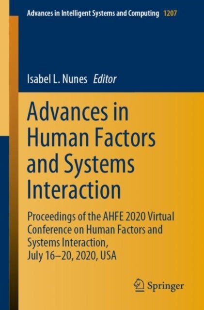 Advances in Human Factors and Systems Interaction - Proceedings of the AHFE 2020 Virtual Conference on Human Factors and Systems Interaction, July 16-20, 2020, USA