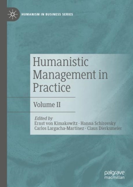 Humanistic Management in Practice - Volume II