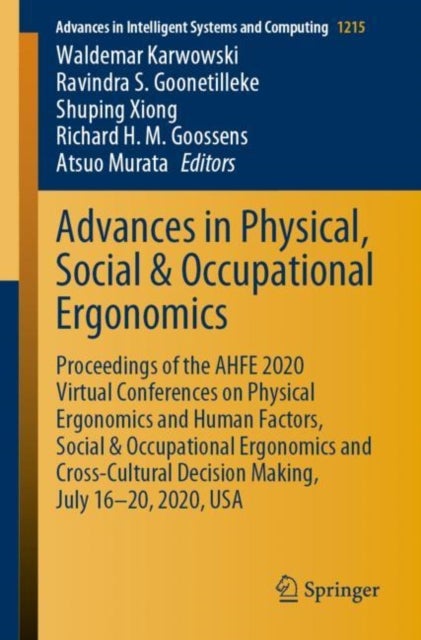 Advances in Physical, Social & Occupational Ergonomics - Proceedings of the AHFE 2020 Virtual Conferences on Physical Ergonomics and Human Factors, Social & Occupational Ergonomics and Cross-Cultural Decision Making, July 16–20, 2020, USA