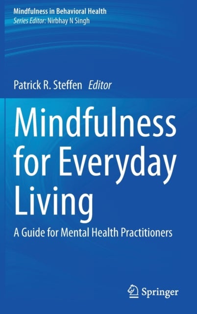 Mindfulness for Everyday Living - A Guide for Mental Health Practitioners