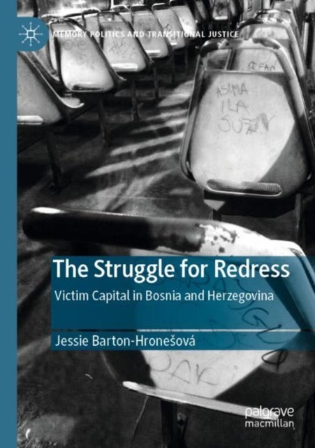 The Struggle for Redress - Victim Capital in Bosnia and Herzegovina