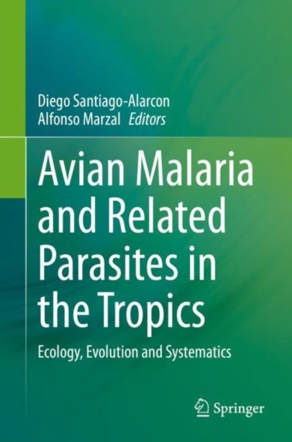 Avian Malaria and Related Parasites in the Tropics - Ecology, Evolution and Systematics
