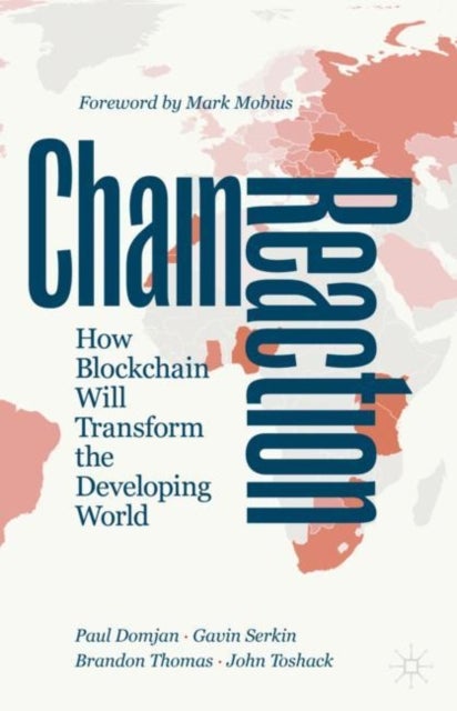 Chain Reaction - How Blockchain Will Transform the Developing World