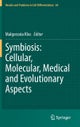 Symbiosis: Cellular, Molecular, Medical and Evolutionary Aspects
