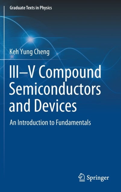 III–V Compound Semiconductors and Devices - An Introduction to Fundamentals