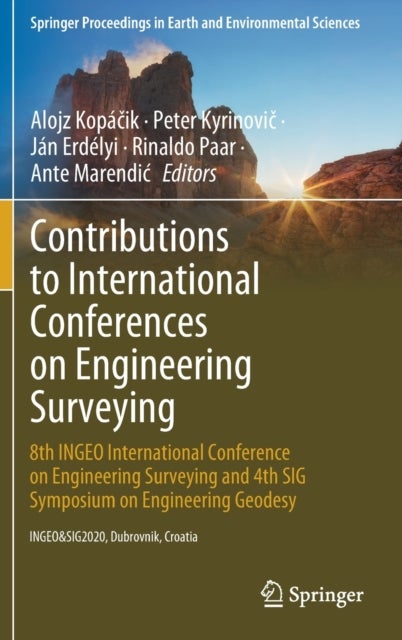 Contributions to International Conferences on Engineering Surveying - 8th INGEO International Conference on Engineering Surveying and 4th SIG Symposium on Engineering Geodesy