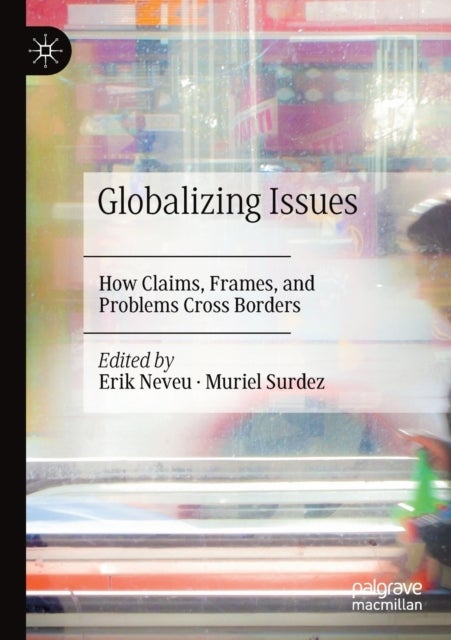 Globalizing Issues - How Claims, Frames, and Problems Cross Borders