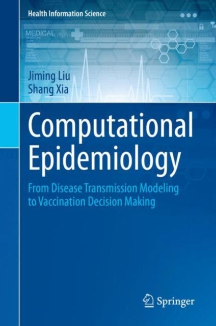 Computational Epidemiology - From Disease Transmission Modeling to Vaccination Decision Making