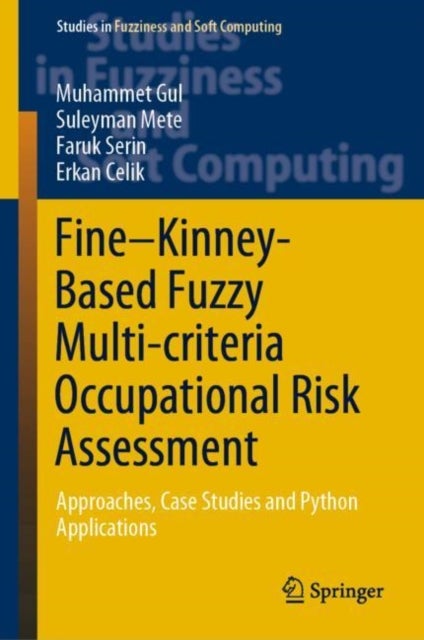 Fine–Kinney-Based Fuzzy Multi-criteria Occupational Risk Assessment - Approaches, Case Studies and Python Applications