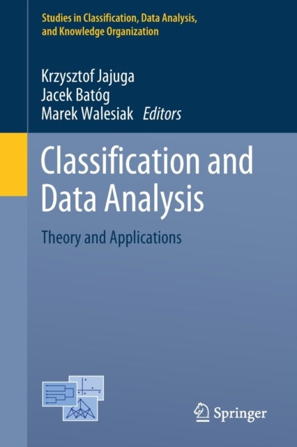 Classification and Data Analysis - Theory and Applications