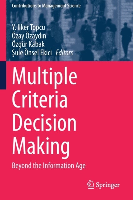 Multiple Criteria Decision Making - Beyond the Information Age