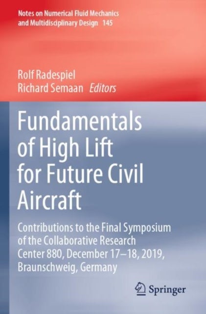 Fundamentals of High Lift for Future Civil Aircraft - Contributions to the Final Symposium of the Collaborative Research Center 880, December 17-18, 2019, Braunschweig, Germany