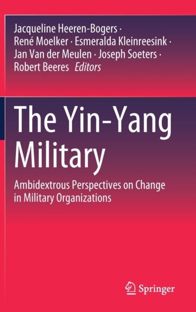 The Yin-Yang Military - Ambidextrous Perspectives on Change in Military Organizations