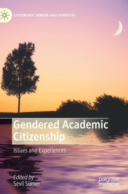 Gendered Academic Citizenship - Issues and Experiences
