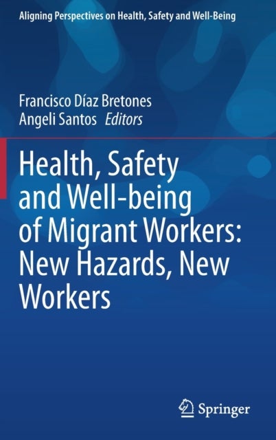 Health, Safety and Well-being of Migrant Workers: New Hazards, New Workers