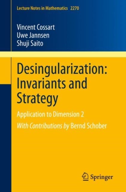 Desingularization: Invariants and Strategy - Application to Dimension 2
