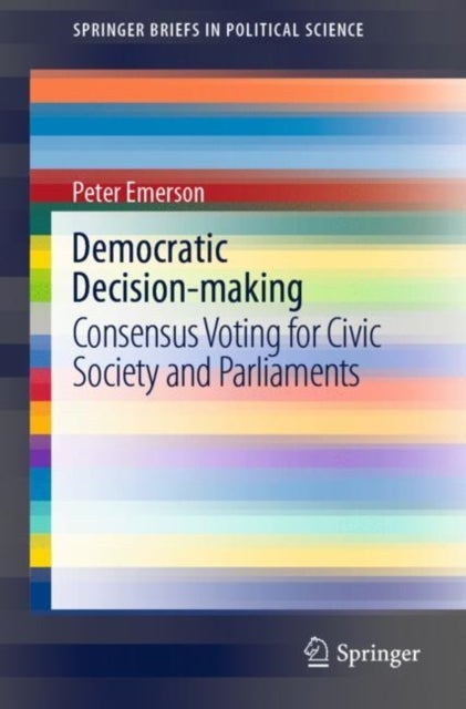 Democratic Decision-making - Consensus Voting for Civic Society and Parliaments