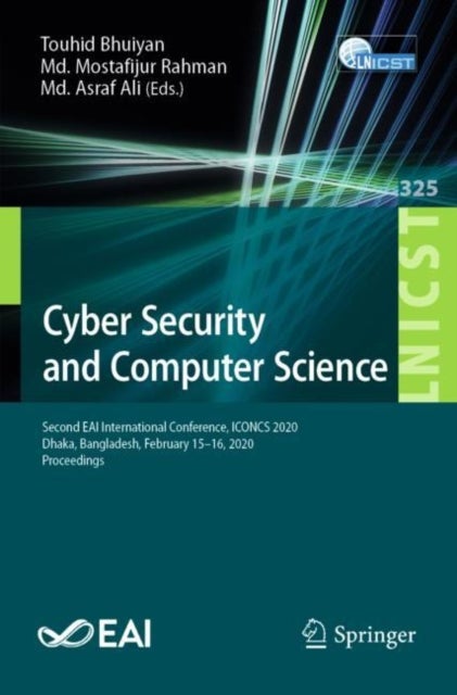 Cyber Security and Computer Science - Second EAI International Conference, ICONCS 2020, Dhaka, Bangladesh, February 15-16, 2020, Proceedings