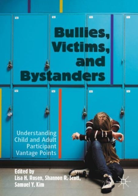 Bullies, Victims, and Bystanders - Understanding Child and Adult Participant Vantage Points