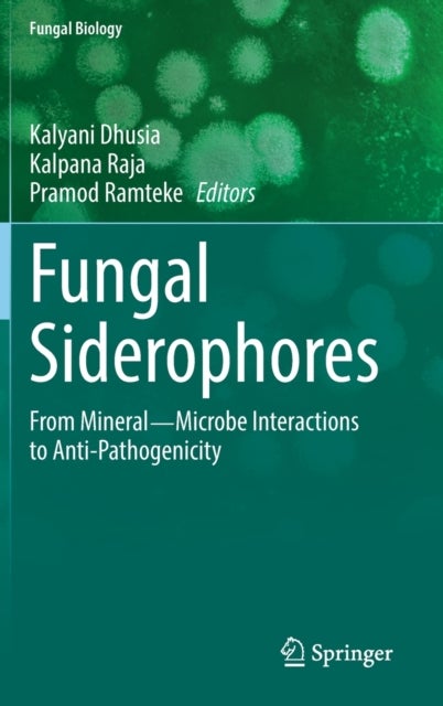 Fungal Siderophores - From Mineral-Microbe Interactions to Anti-Pathogenicity