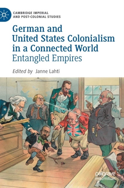 German and United States Colonialism in a Connected World - Entangled Empires