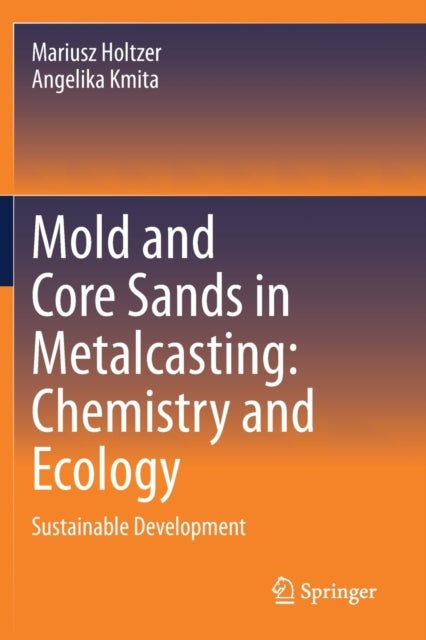Mold and Core Sands in Metalcasting: Chemistry and Ecology - Sustainable Development