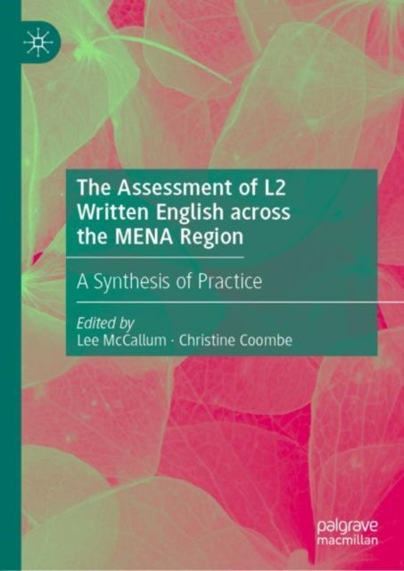 The Assessment of L2 Written English across the MENA Region - A Synthesis of Practice