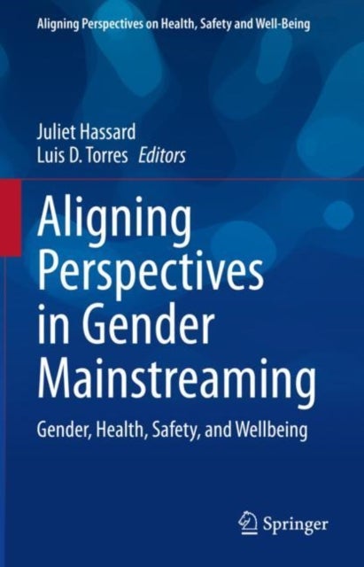Aligning Perspectives in Gender Mainstreaming - Gender, Health, Safety, and Wellbeing