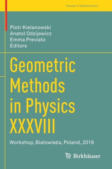 Geometric Methods in Physics XXXVIII - Workshop, Bialowieza, Poland, 2019