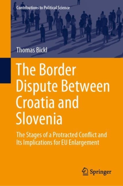 The Border Dispute Between Croatia and Slovenia - The Stages of a Protracted Conflict and Its Implications for EU Enlargement