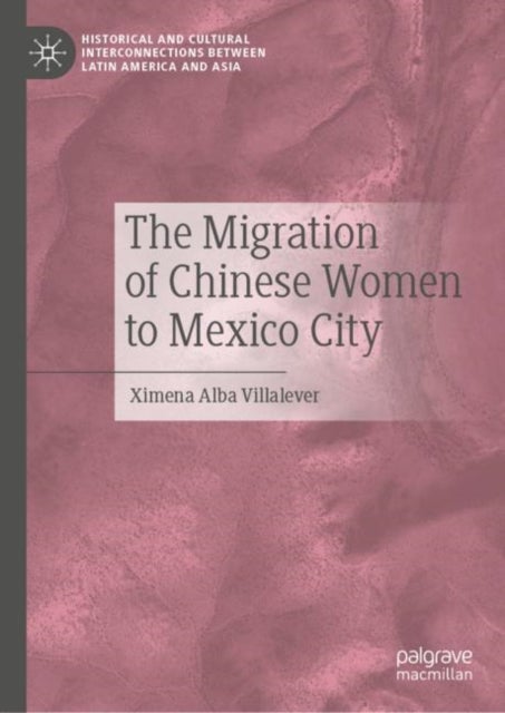 The Migration of Chinese Women to Mexico City