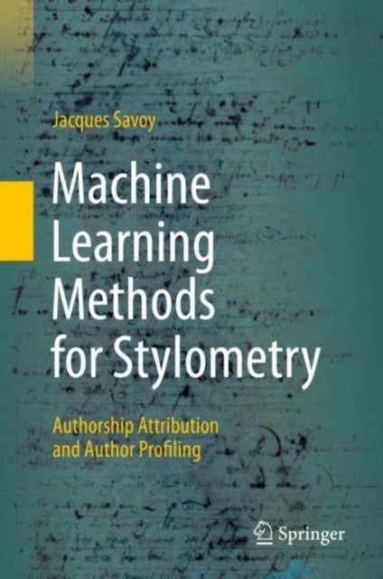 Machine Learning Methods for Stylometry - Authorship Attribution and Author Profiling