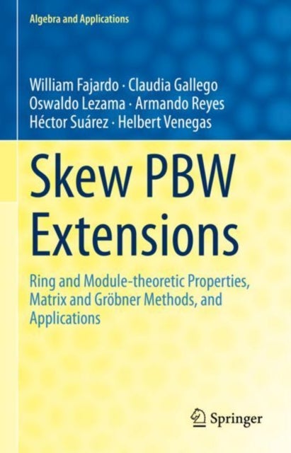 Skew PBW Extensions - Ring and Module-theoretic Properties, Matrix and Grobner Methods, and Applications