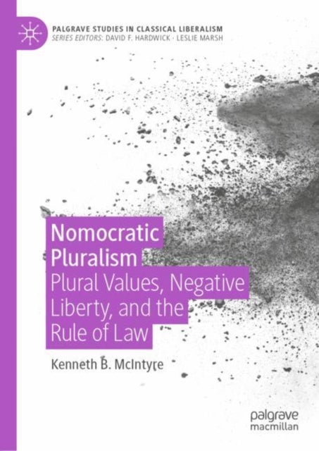 Nomocratic Pluralism - Plural Values, Negative Liberty, and the Rule of Law